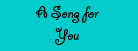 A Song For You