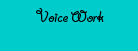 Voice Work